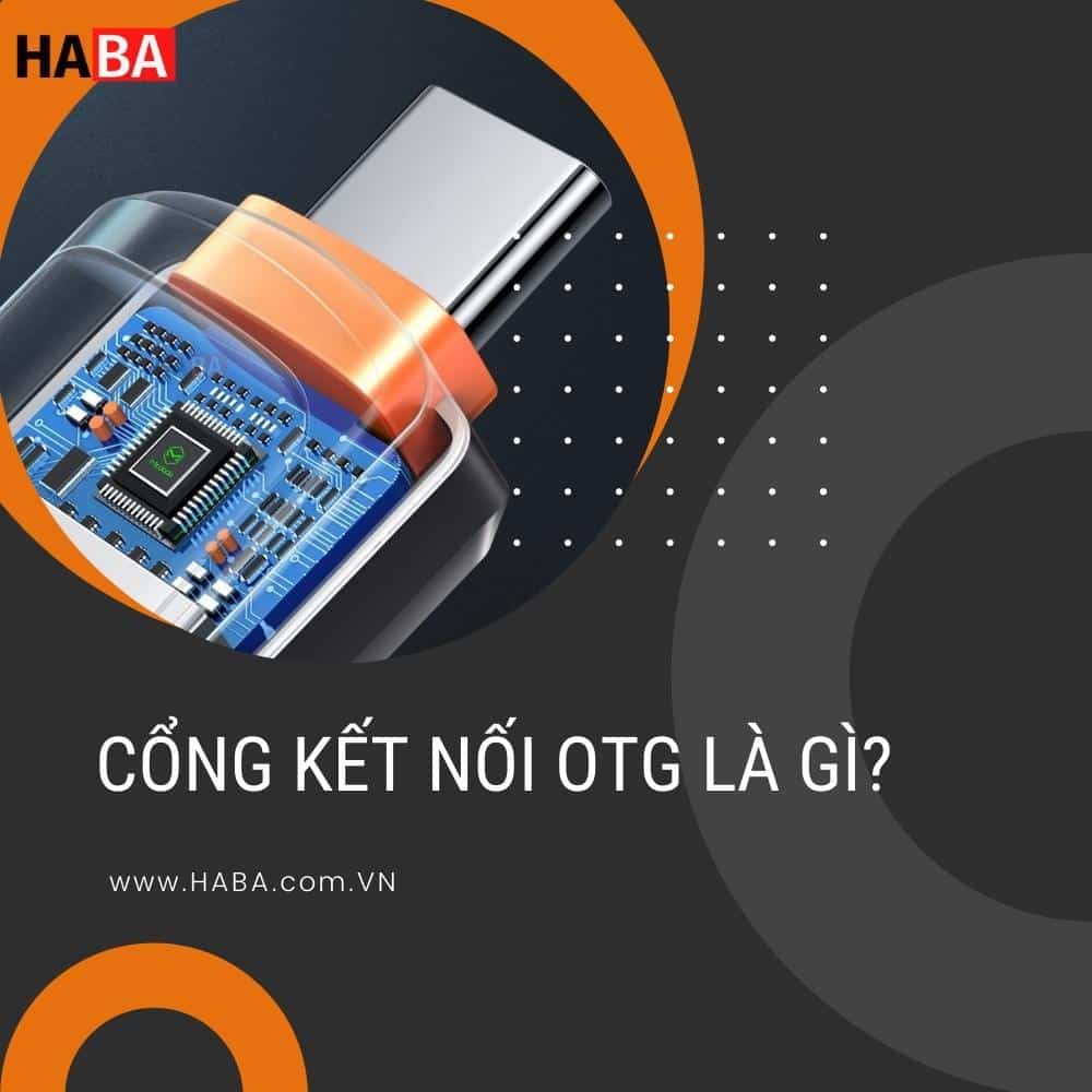 Cổng kết nối OTG là gì?
